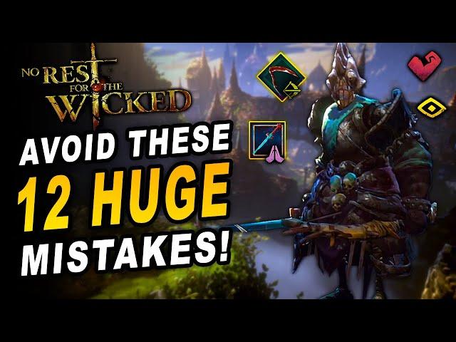 No Rest For The Wicked - Avoid These Massive Mistakes! 12+ Best Tips & Tricks