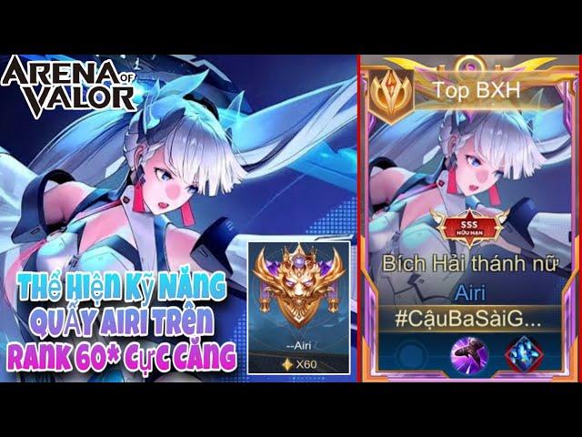 TOP.1 Airi Thể Hiện Kỹ Năng Quẩy Airi Cực Căng Trên Rank 60* - Liên Quân Mobile