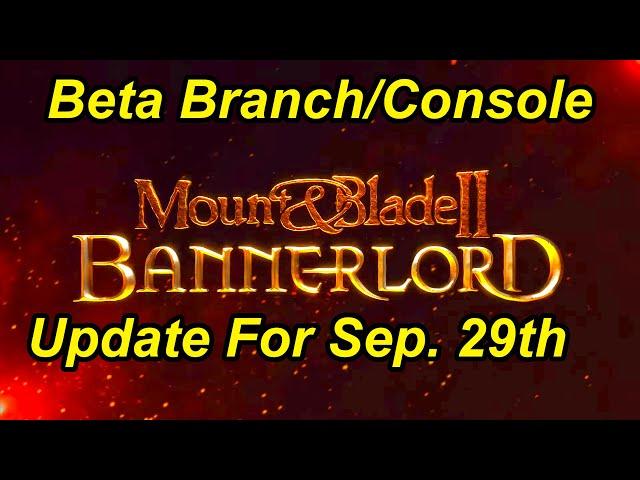 Bannerlord Beta Branch / Console 1.2.0/1.2.4 Update For Sept. 29th  | Flesson19