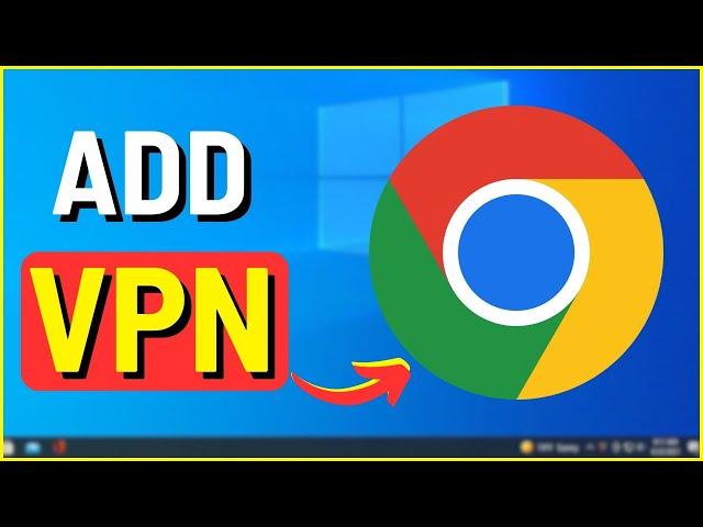 How To Add VPN Extensions To Google Chrome Browser