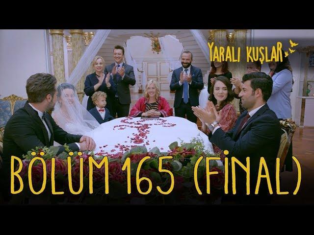 Yaralı Kuşlar 165. Bölüm Final