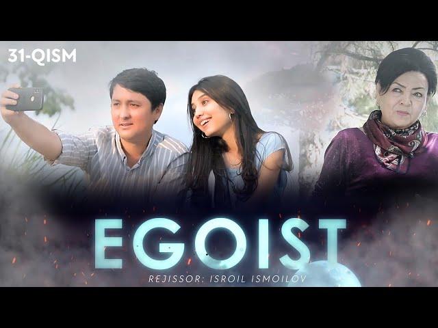 Egoist (milliy serial) | Эгоист (миллий сериал) 31-qism