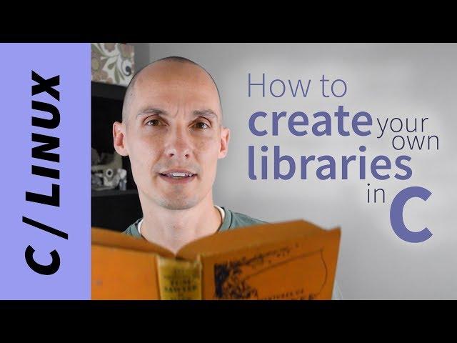 How to write your own code libraries in C.