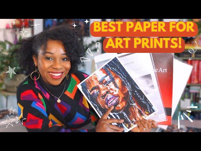 How to Choose the Best Paper for Art Prints | Making Fine Art Prints at Home | art business