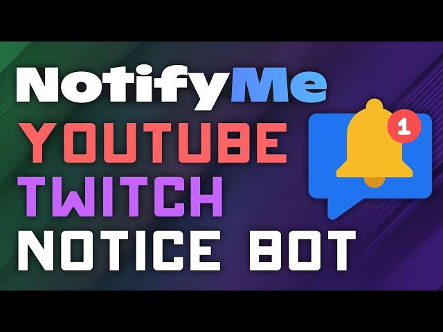 How to Invite & Setup NotifyMe Bot - Twitch & Youtube Notifications Made Easy & Fast!