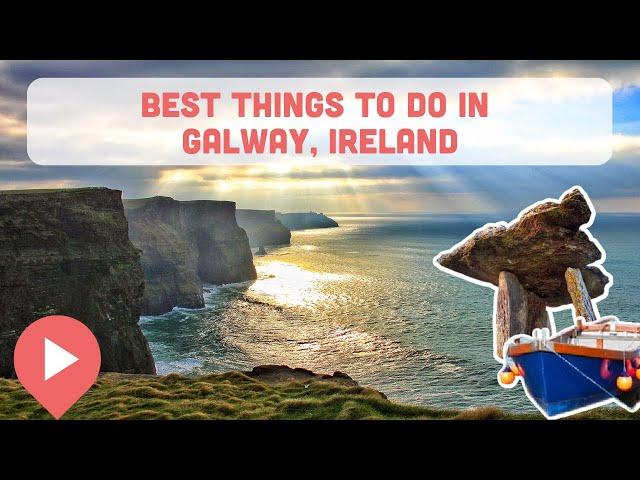 Best Things to Do in Galway, Ireland