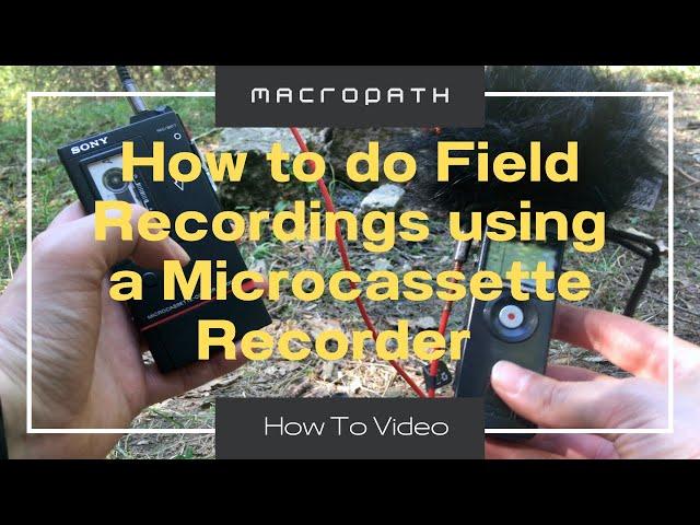 ANALOG FIELD RECORDING with a Microcassette Corder + ZOOM H1 Mic