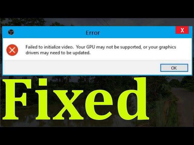 How To Fix OBS - Failed To Initialize Video. Your GPU May Not Be Supported - Windows 10/8/8.1/7