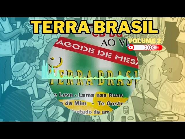 Pagode de Mesa (Terra Brasil Volume 2) As Mais Tocadas nas Roda de Samba