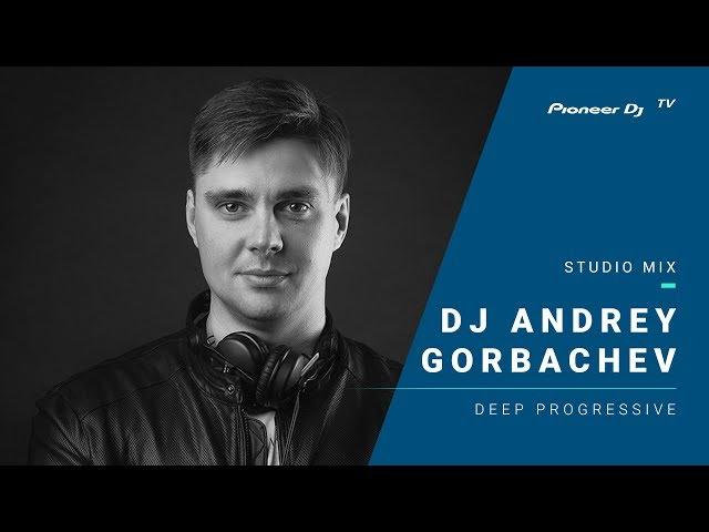 DJ ANDREY GORBACHEV /deep progressive/ @ Pioneer DJ TV | Moscow