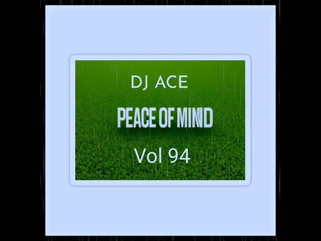 SLOW JAM MIX 2024 | 1ST SEPTEMBER | PEACE OF MIND VOL 94 | DJ Ace ️