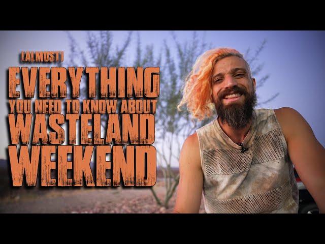 20 Things You Need to Know About Wasteland Weekend - 2024 Update