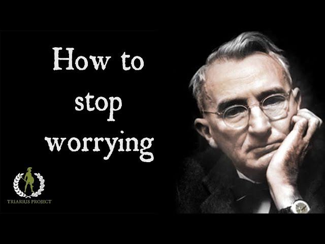 8 Steps for overcoming worry by legendary author Dale Carnegie