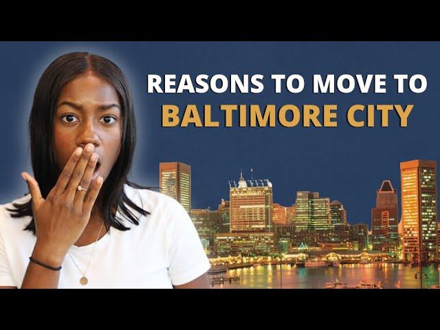 Reasons to Move to Baltimore City | Living in Baltimore City, Maryland