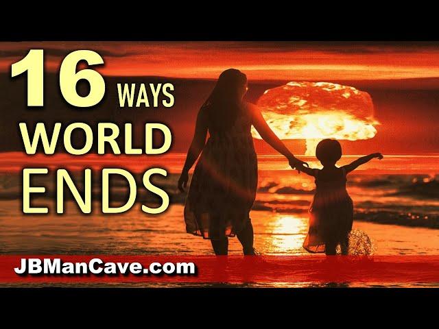 PROPHECY END of the WORLD 16 Ways END TIMES Second Coming to UFOs to Nuclear War JBManCave.com