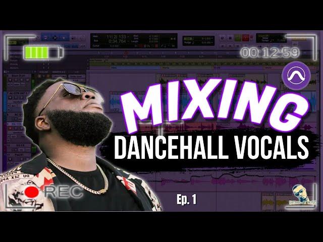 HOW TO MIX DANCEHALL VOCALS 2022 - Lead Vocals || Episode 1