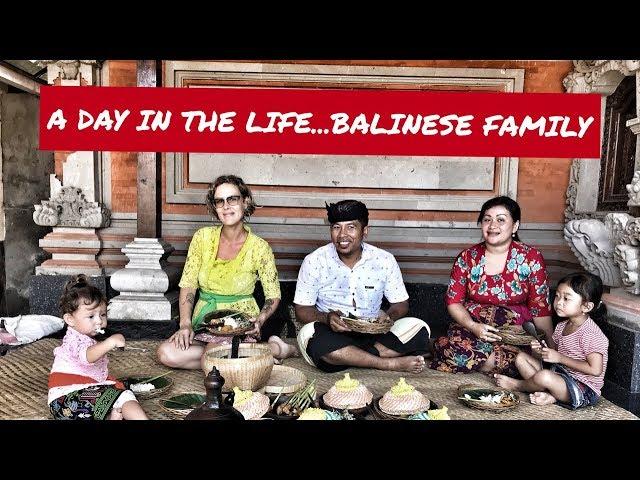 A DAY IN THE LIFE OF A BALINESE FAMILY - BE BALINESE - TRAVEL WITH KIDS