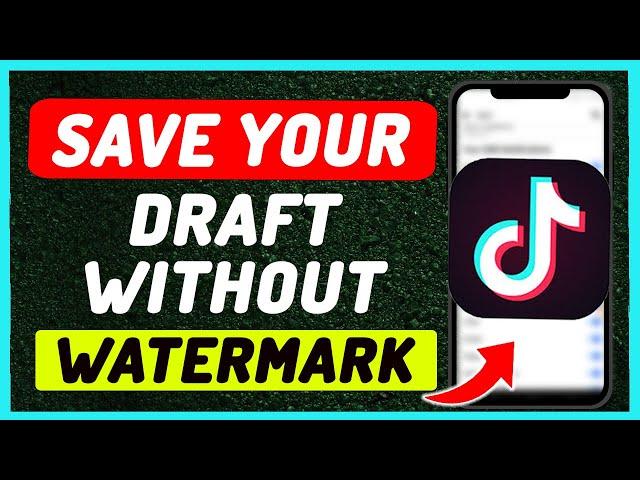 How To Save Tiktok Draft Video without Watermark - 2024 (Full Guide)