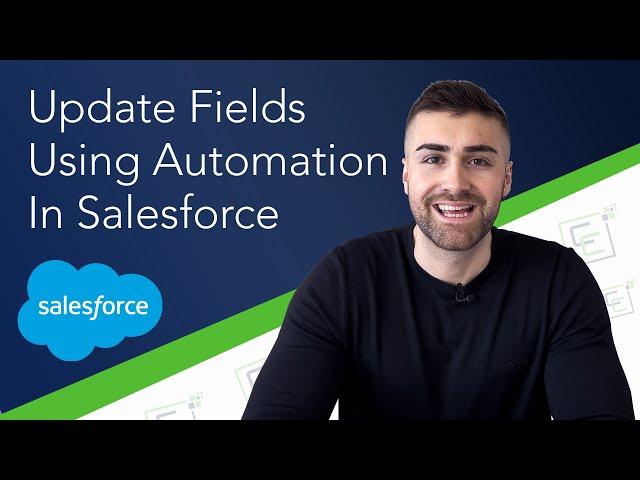 Update Fields Using Automation In Salesforce | Full Tutorial | 2022