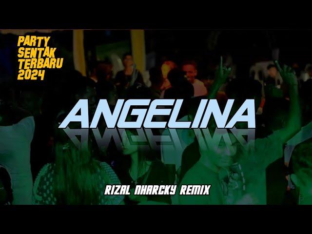 PARTY ANGELINA  RIZAL NHARCKY REMIX