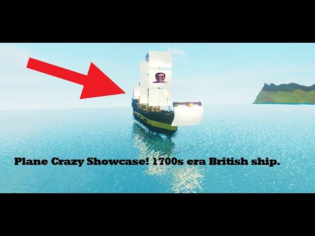 Royal Navy British Ship 1700s era Plane Crazy Showcase!