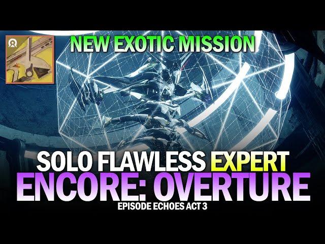 Solo Flawless Expert "Encore: Overture" New Exotic Mission / Choir of One Exotic [Destiny 2]