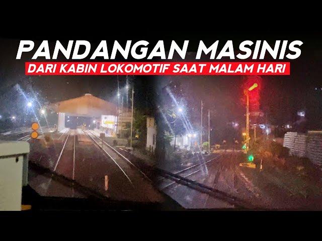 BEGINI KETIKA MASINIS NYETIR KERETA SAAT MALAM HARI‼️Pemandangan Dari Kabin Lokomotif #1