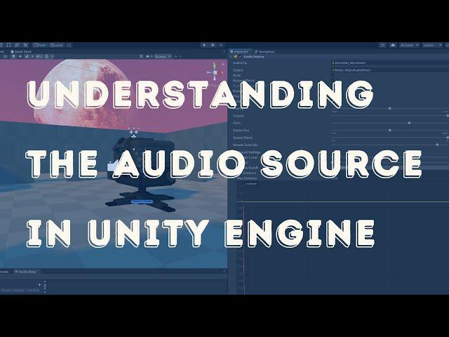 Understanding the AUDIO SOURCE component in UNITY game engine (all the settings explained!)