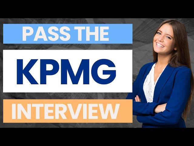 Pass the KPMG Interview 2024 | Tips for passing the KPMG Interview