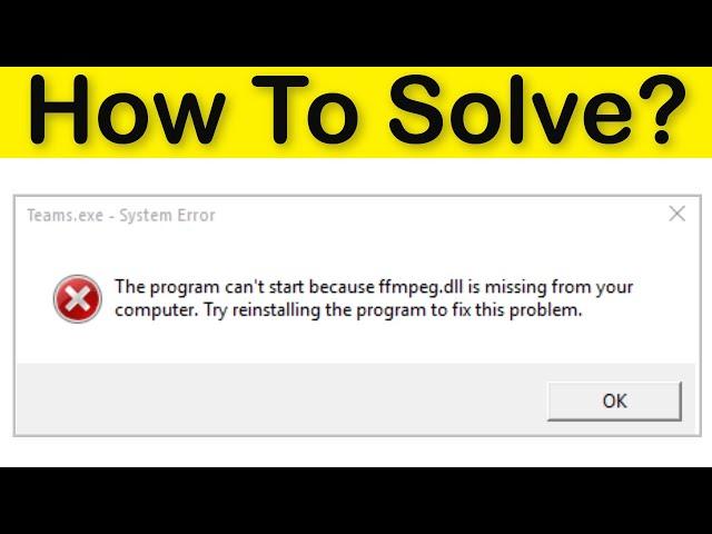 How To Fix Microsoft Teams ffmpeg.dll Was Not Found - Microsoft Teams ffmpeg.dll Missing Issue