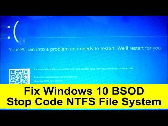 Fix Windows 10 BSOD Error Stop Code NTFS File System