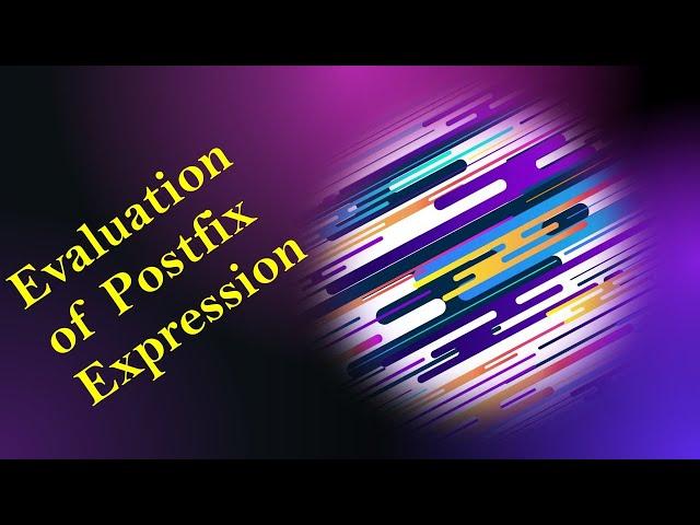 Evaluation of Postfix Expression using Stacks