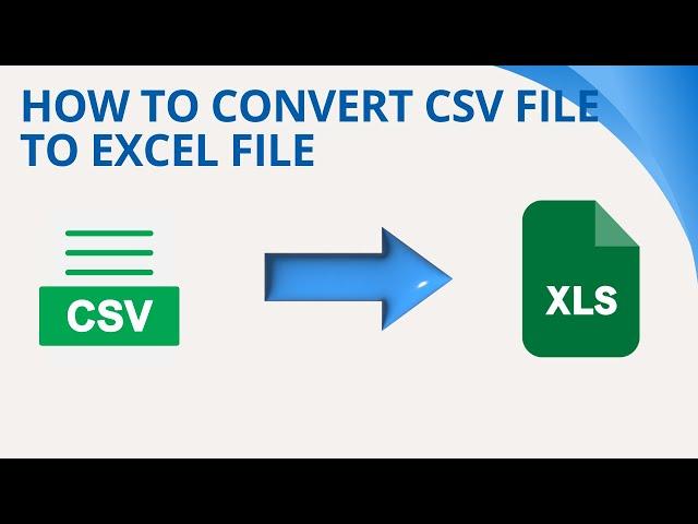 How to convert CSV file to Excel file