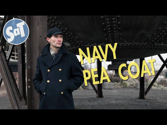 Timeless Men's Style - NAVY PEA COAT REVIEW - Classic Winter Outerwear