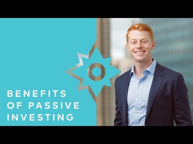 3 Benefits of Passive Investing