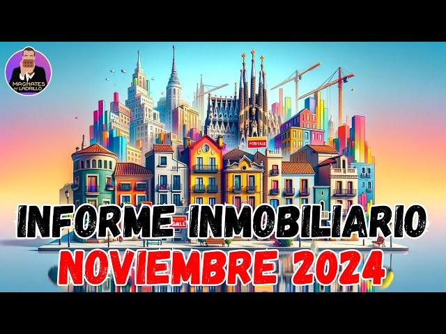 Informe Inmobiliario España Noviembre 2024 #inmuebles #inversiones