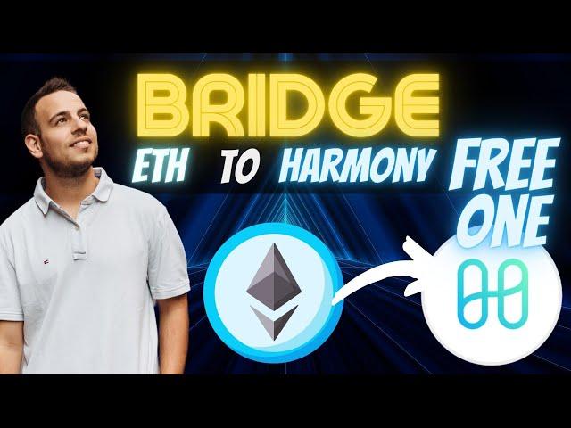 How To Bridge From Ethereum (ETH) To Harmony (One) - Complete Guide 2022