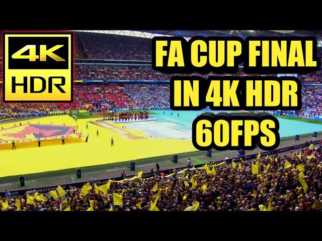 FA Cup Final in 4K HDR 60fps