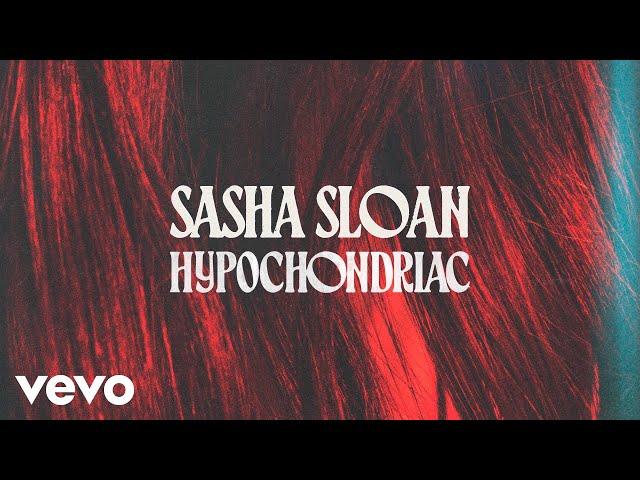 Sasha Alex Sloan - Hypochondriac (Lyric Video)