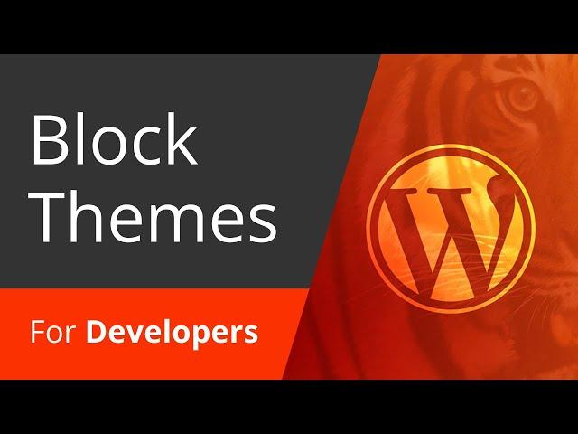 WordPress Block Themes And Full Site Editing: Explanation for Developers