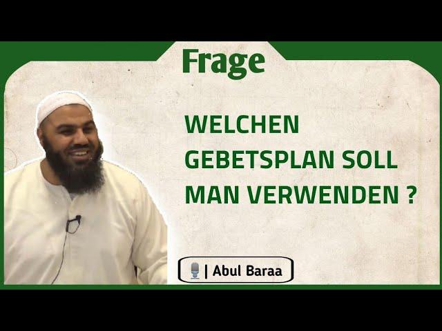 Welchen Gebetszeitenplan soll man verwenden? - Abul Baraa