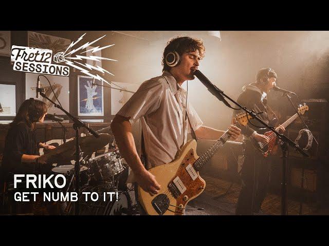 Friko – Get Numb To It!  [FRET12 Sessions]