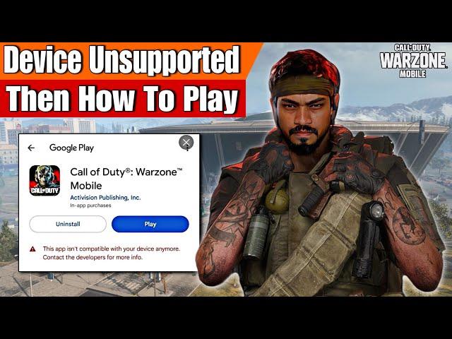 Unsupported Device Then How To Play Warzone Mobile