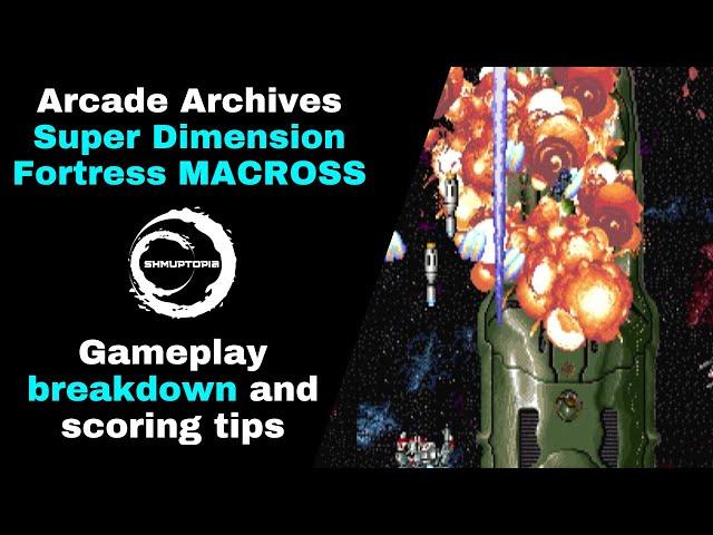 Super Dimension Fortress MACROSS - Arcade Archives - Gameplay Breakdown and Scoring Tips