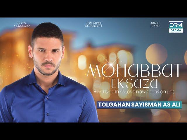 Mohabbat Ek Saza | Tolgahan Sayisman as Ali | New Turkish Drama | Coming Soon | UA2O