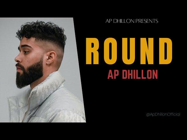 Round (Official Music Video) Ap Dhillon | Gurinder Gill | New Punjabi Song | Ap Dhillon New Song 202