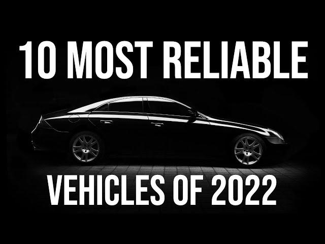 10 Most Reliable Vehicles of 2022 [per Consumer Reports]