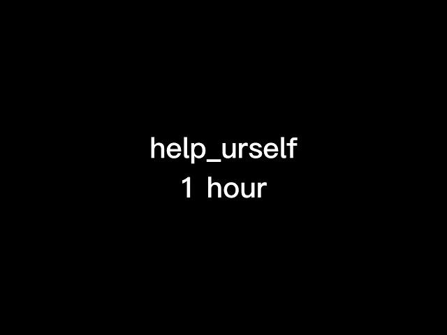 help_urself 1 hour