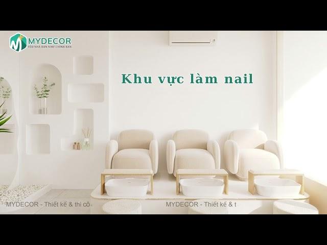 THIẾT KẾ NỘI THẤT SPA - NAIL ĐẸP TINH KHÔI | MYDECOR | 2023