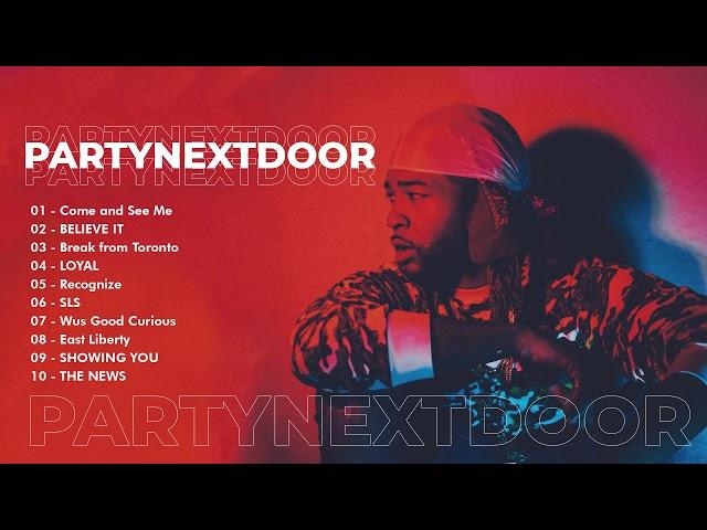 PARTYNEXTDOOR Greatest Hits Full Album - Best Hits Of PARTYNEXTDOOR 2022